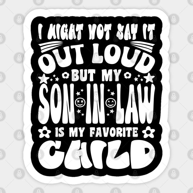 I Might Not Say It Out Loud Son In Law Typography Sticker by JaussZ